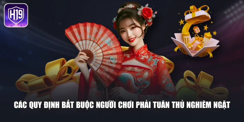 Các quy định bắt buộc người chơi phải tuân thủ nghiêm ngặt