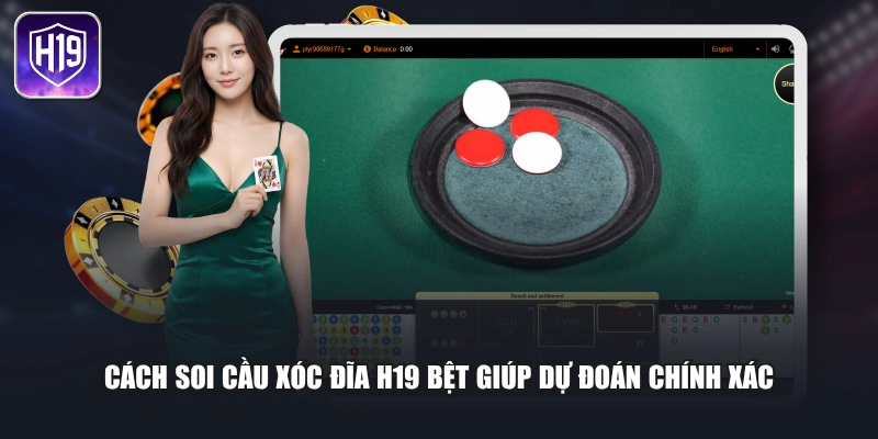 Cách soi cầu xóc đĩa H19 bệt giúp dự đoán chính xác