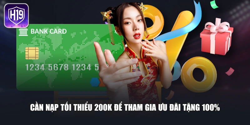 Cần nạp tối thiểu 200K để tham gia ưu đãi tặng 100%