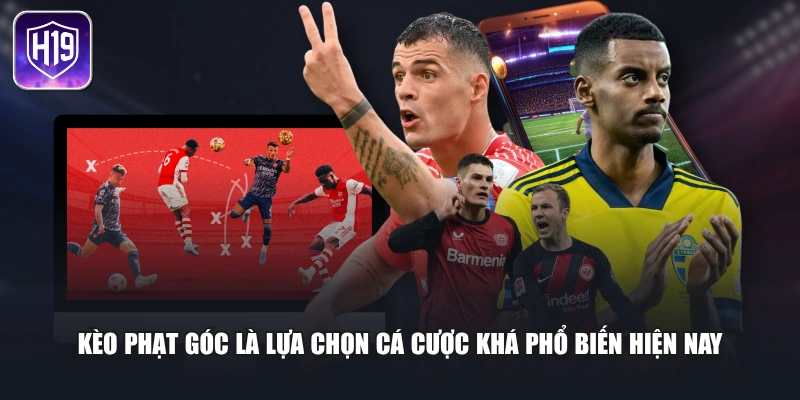 Kèo phạt góc là lựa chọn cá cược khá phổ biến hiện nay