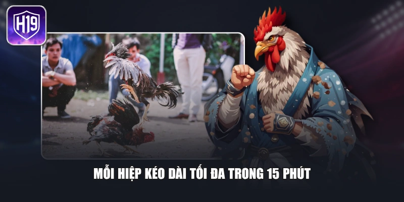 Mỗi hiệp kéo dài tối đa trong 15 phút