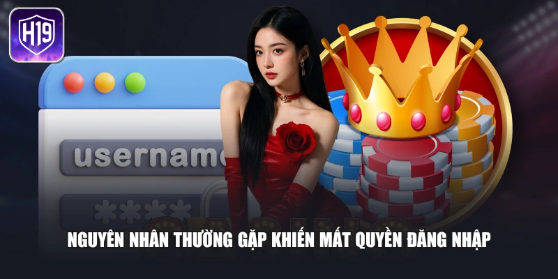 Nguyên nhân thường gặp khiến mất quyền đăng nhập