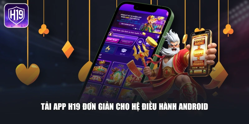 Tải app H19 đơn giản cho hệ điều hành Android