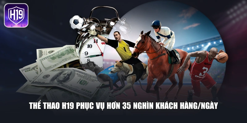 Thể thao H19 phục vụ hơn 35 nghìn khách hàng/ngày